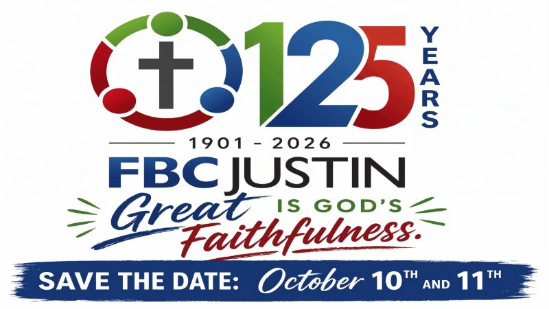125th Anniversary of FBCJ (First Baptist Church Justin)